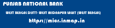 PUNJAB NATIONAL BANK  WEST BENGAL DISTT- WEST MIDNAPUR LALAT (WEST BENGAL)   micr code